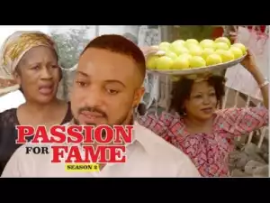 Video: Passion For Fame [Season 2] - Latest Nigerian Nollywoood Movies 2018